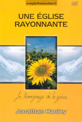 UNE EGLISE RAYONNANTE - LE TEMOIGNAGE DE LA GRACE