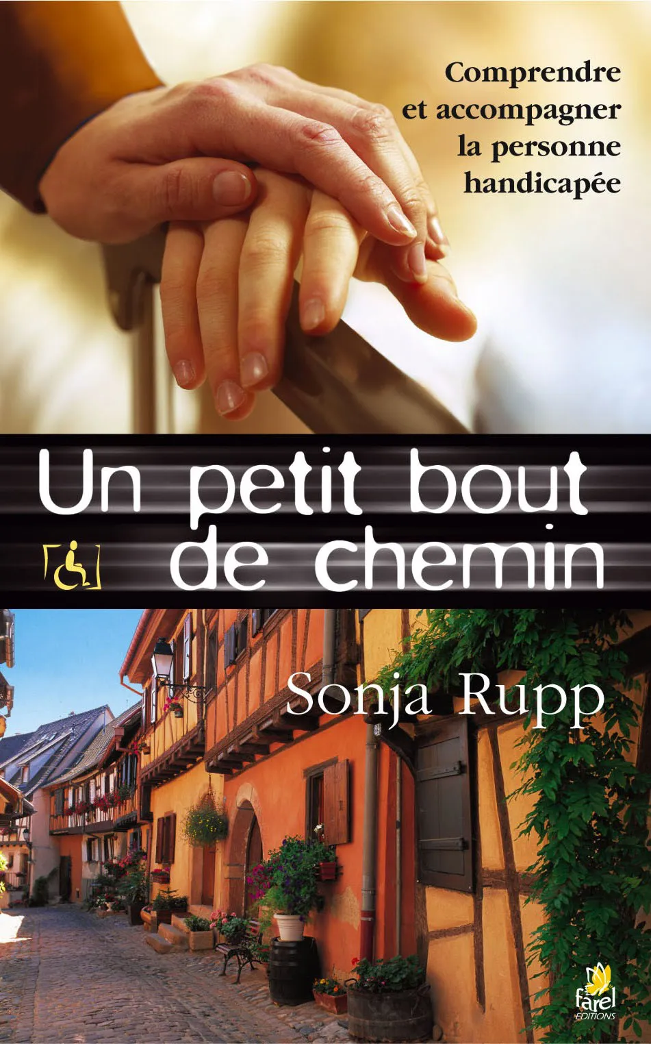 UN PETIT BOUT DE CHEMIN - COMPRENDRE ET ACCOMPAGNER LA PERSONNE HANDICAPEE