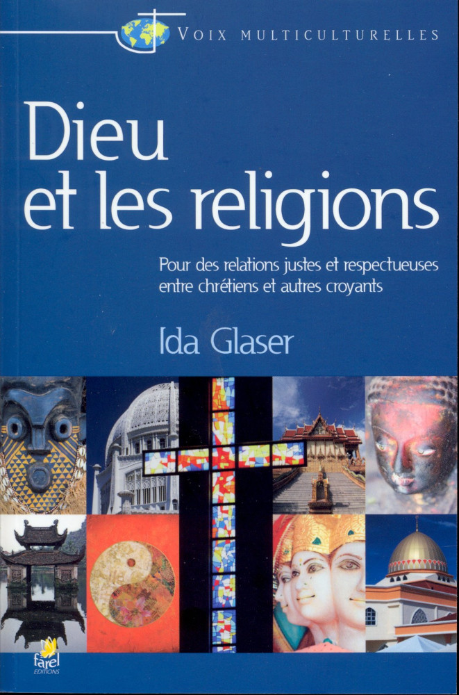 DIEU ET LES RELIGIONS - POUR DES RELATIONS JUSTES ENTRE CHRETIENS ET AUTRES CROYANTS