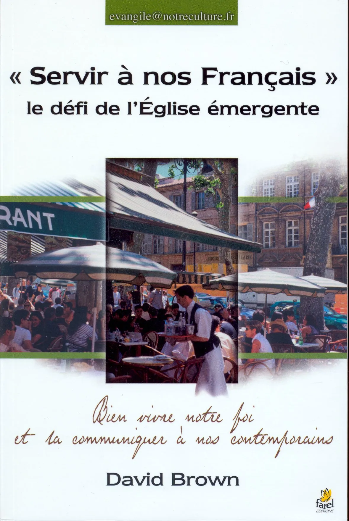 SERVIR À NOS FRANÇAIS LE DÉFI DE L'ÉGLISE ÉMERGEANTE - BIEN VIVRE NOTRE FOI ET LA COMMUNIQUER À NOS