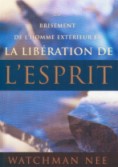 LIBERATION DE L'ESPRIT (LA) - BRISEMENT DE L'HOMME EXTERIEUR