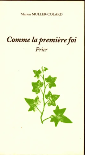 COMME LA PREMIERE FOI - PRIER