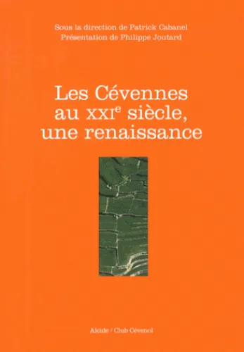 CEVENNES AU XXIe SIECLE (LES) UNE RENAISSANCE