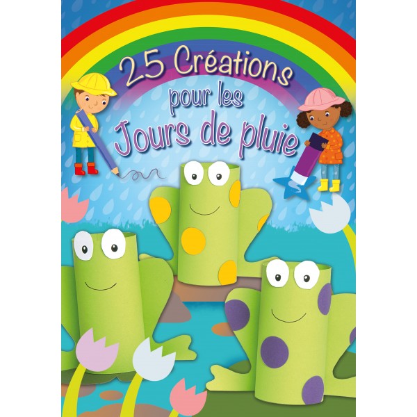 25 CREATIONS POUR LES JOURS DE PLUIE