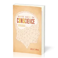 VIVRE AVEC SA CONSCIENCE - L'ETHIQUE CHRETIENNE ET LA VIE QUOTIDIENNE