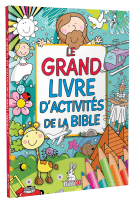 GRAND LIVRE D'ACTIVITES DE LA BIBLE (LE)