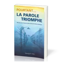 POURTANT... LA PAROLE TRIOMPHE - MIRACLES DE LA PAROLE DE DIEU DANS LES CAMPS SOVIETIQUES