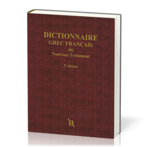 DICTIONNAIRE GREC FRANCAIS DU NOUVEAU TESTAMENT - 2EME EDITION