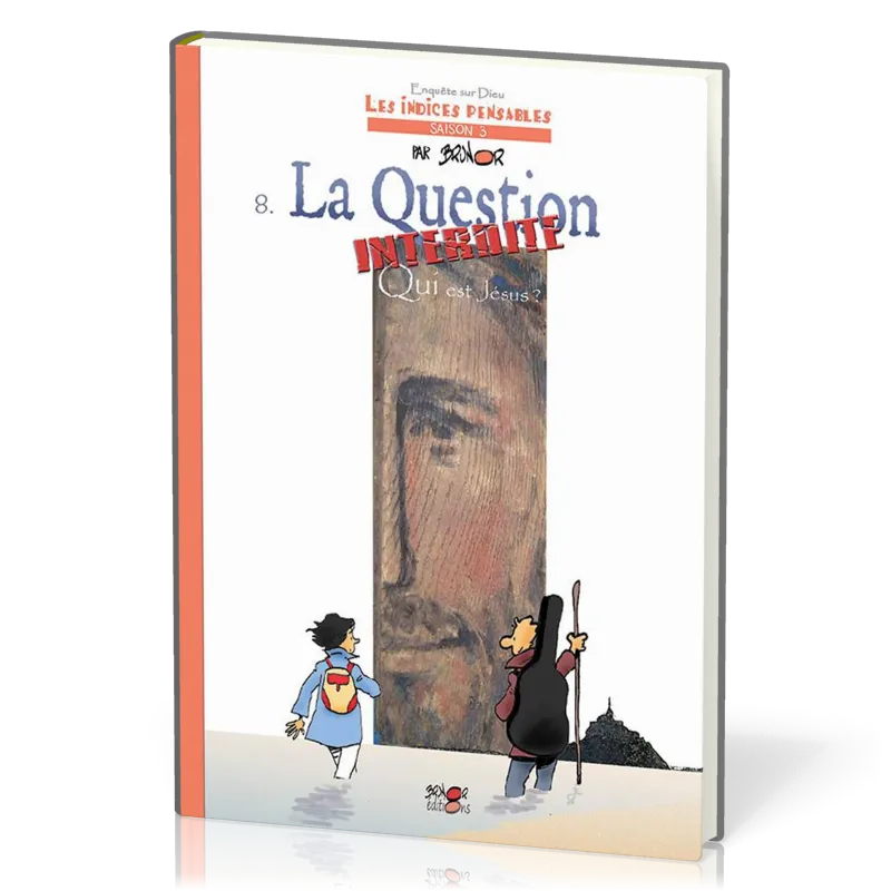 INDICES-PENSABLES T8- LA QUESTION INTERDITE : QUI EST JESUS - TOME 8