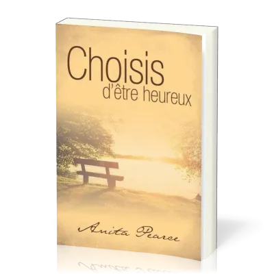 CHOISIS D'ETRE HEUREUX
