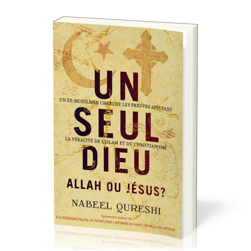 UN SEUL DIEU ALLAH OU JESUS - UN EX-MUSULMAN RECHERCHE DES PREUVES APPUYANT LA VERACITE DE L'ISLAM E