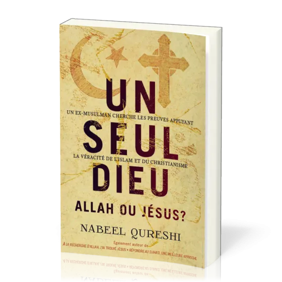 UN SEUL DIEU ALLAH OU JESUS - UN EX-MUSULMAN RECHERCHE DES PREUVES APPUYANT LA VERACITE DE L'ISLAM E