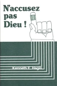 N'ACCUSEZ PAS DIEU