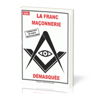 FRANC MACONNERIE DEMASQUEE (LA)