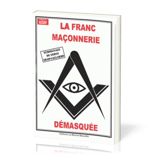 FRANC MACONNERIE DEMASQUEE (LA)