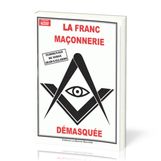 FRANC MACONNERIE DEMASQUEE (LA)