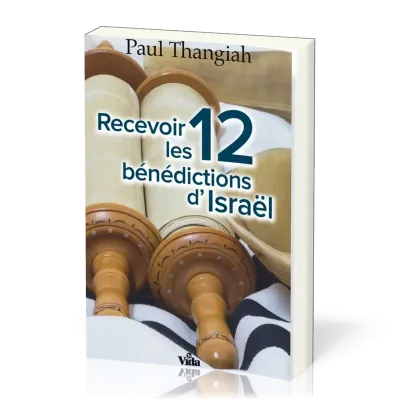 RECEVOIR LES 12 BENEDICTIONS D'ISRAEL