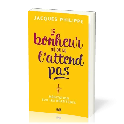 BONHEUR OU ON NE L'ATTEND PAS (LE)