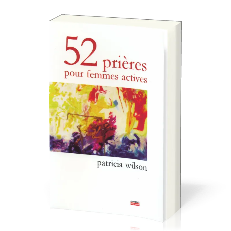 52 PRIERES POUR FEMMES ACTIVES