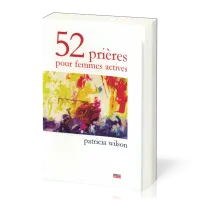 52 PRIERES POUR FEMMES ACTIVES