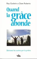 QUAND LA GRACE ABONDE