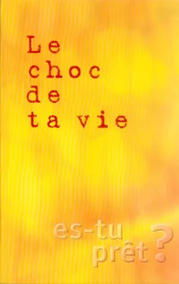 CHOC DE TA VIE (LE)
