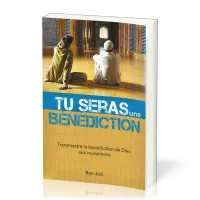 TU SERAS UNE BENEDICTION - TRANSMETTRE LA BENEDICTION DE DIEU AUX MUSULMANS