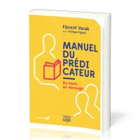 MANUEL DU PREDICATEUR - DU TEXTE AU MESSAGE RELIE