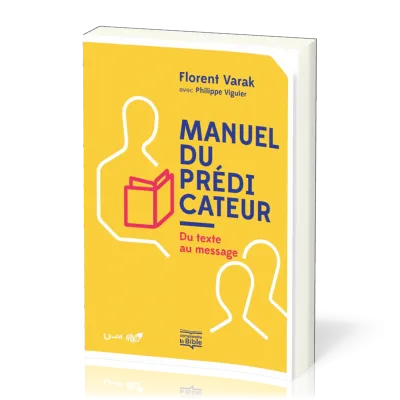 MANUEL DU PREDICATEUR - DU TEXTE AU MESSAGE RELIE
