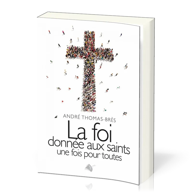 FOI DONNEE AUX SAINTS UNE FOIS POUR TOUTES
