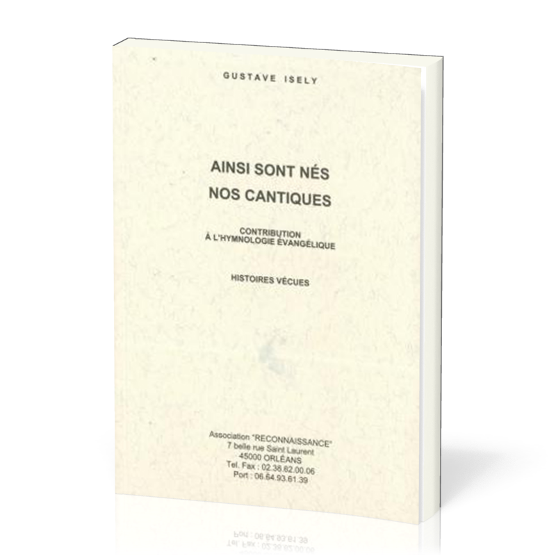 AINSI SONT NES NOS CANTIQUES - CONTRIBUTION A L'HYMNOLOGIE EVANGELIQUE