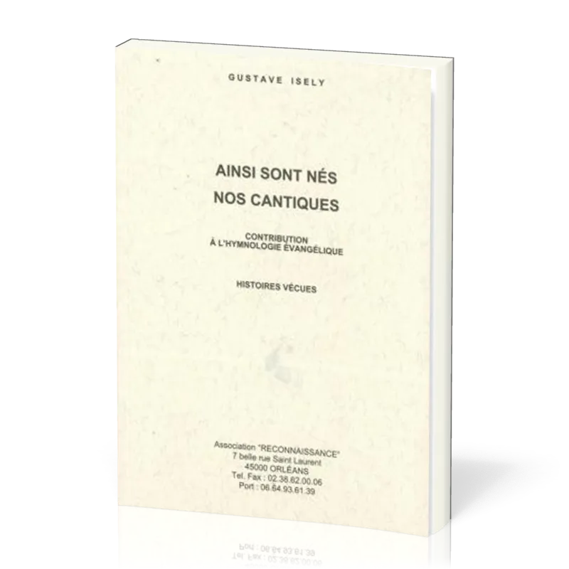 AINSI SONT NES NOS CANTIQUES - CONTRIBUTION A L'HYMNOLOGIE EVANGELIQUE