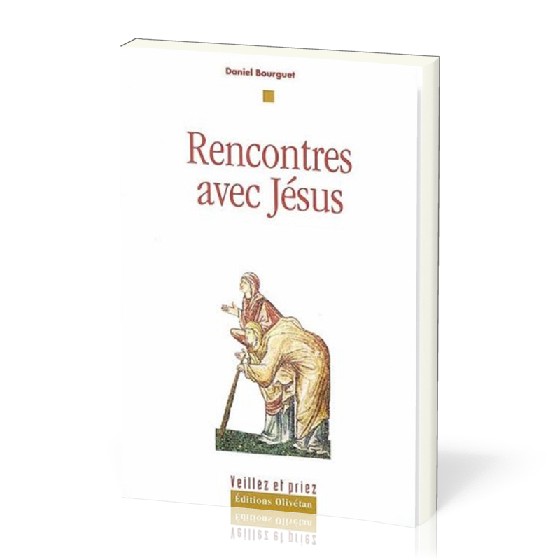 RENCONTRES AVEC JESUS - NELLE EDITION