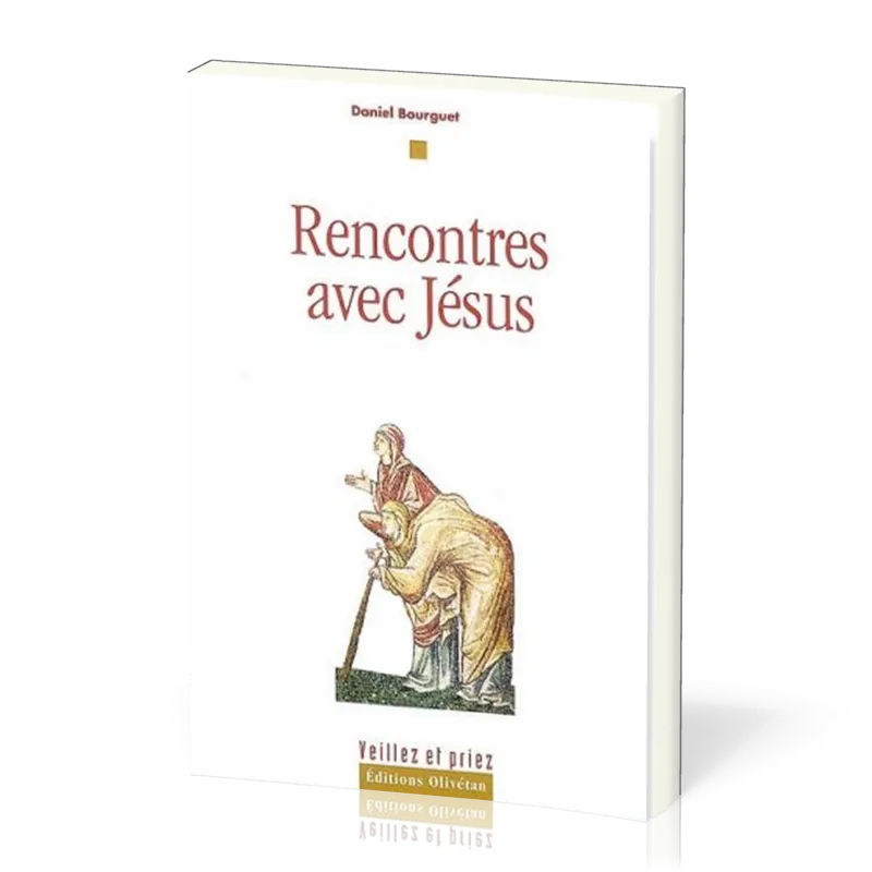 RENCONTRES AVEC JESUS - NELLE EDITION