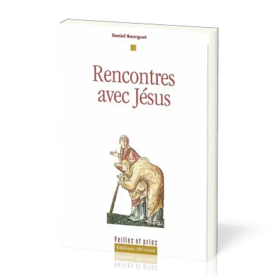 RENCONTRES AVEC JESUS - NELLE EDITION