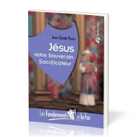 JESUS NOTRE SOUVERAIN SACRIFICATEUR