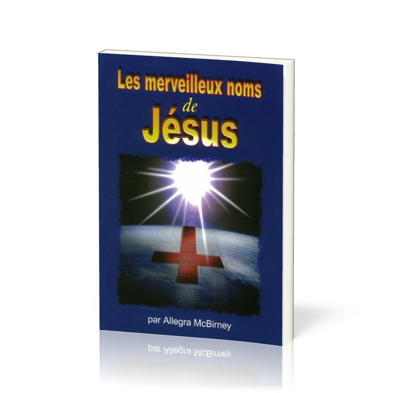 MERVEILLEUX NOMS DE JESUS (LES)