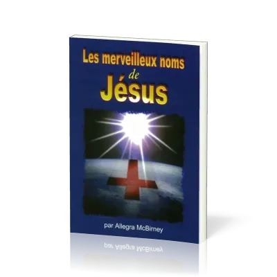 MERVEILLEUX NOMS DE JESUS (LES)