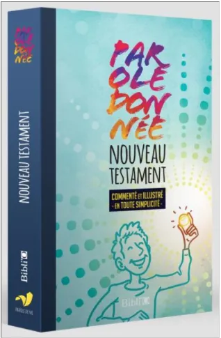 NOUVEAU TESTAMENT PAROLE DE VIE - PAROLE DONNEE - COMMENTE ET ILLUSTRE EN TOUTE SIMPLICITE