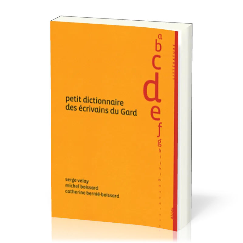 PETIT DICTIONNAIRE DES ECRIVAINS DU GARD