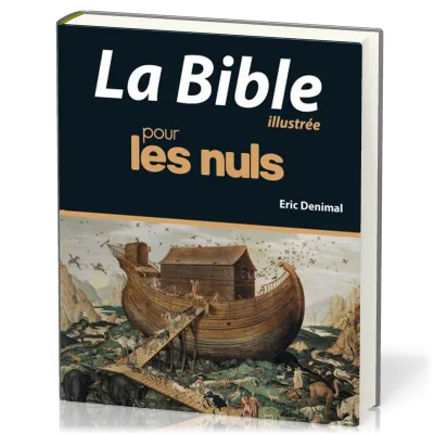 BIBLE POUR LES NULS ILLUSTREE (LA) - NELLE EDITION