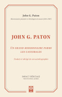 JOHN G. PATON - UN GRAND MISSIONNAIRE PARMI LES CANIBALES