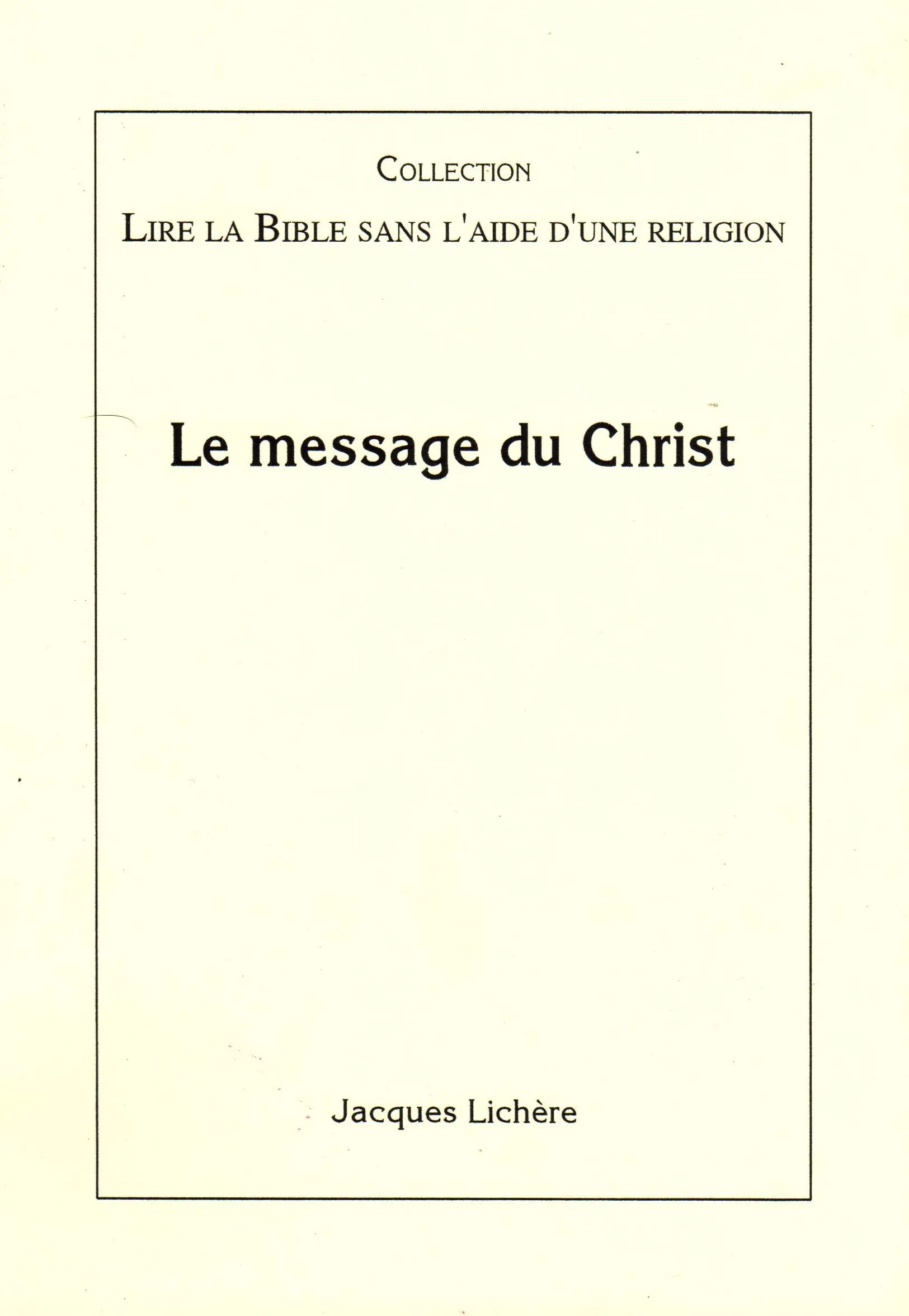 LIRE LA BIBLE SANS L'AIDE D'UNE RELIGION : MESSAGE DU CHRIST