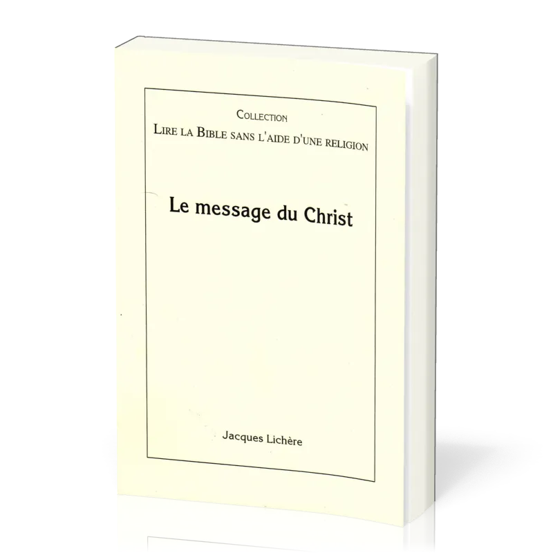 LIRE LA BIBLE SANS L'AIDE D'UNE RELIGION : MESSAGE DU CHRIST