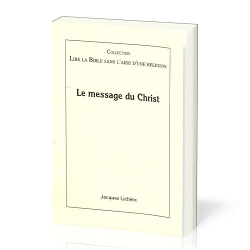 LIRE LA BIBLE SANS L'AIDE D'UNE RELIGION : MESSAGE DU CHRIST