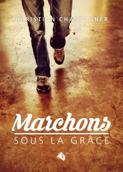 MARCHONS SOUS LA GRACE