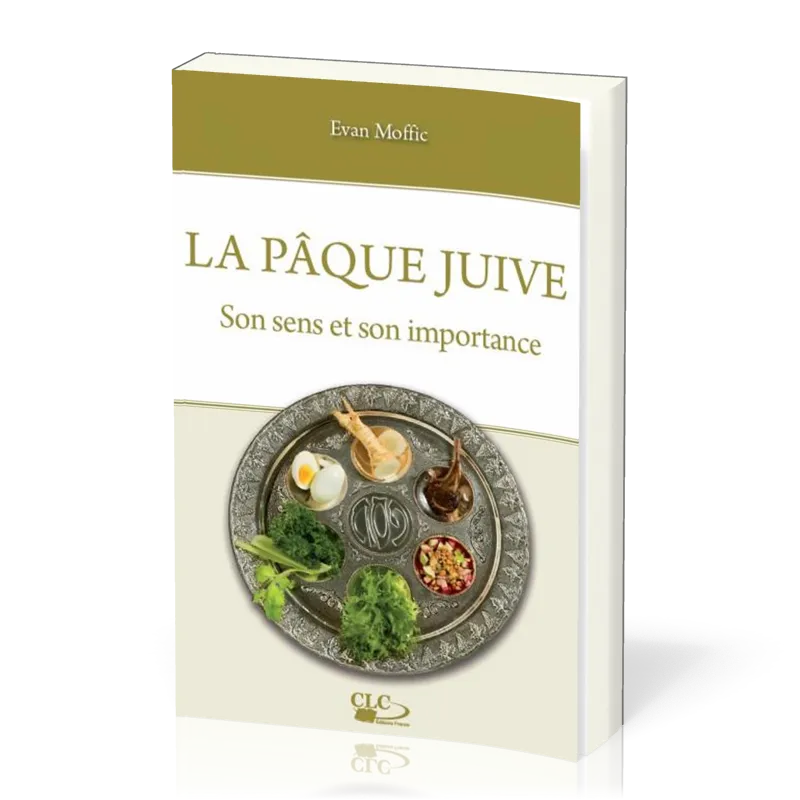 PAQUE JUIVE (LA) - SON SENS ET SON IMPORTANCE