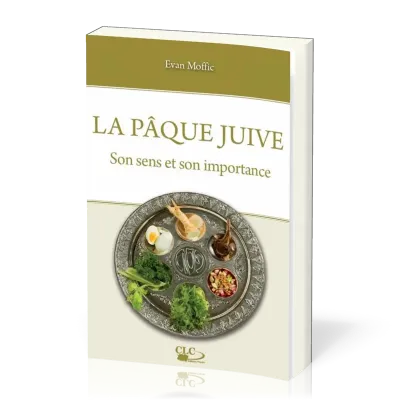 PAQUE JUIVE (LA) - SON SENS ET SON IMPORTANCE