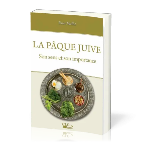 PAQUE JUIVE (LA) - SON SENS ET SON IMPORTANCE