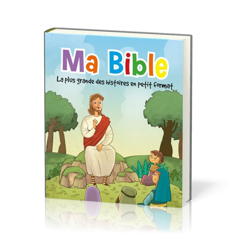 MA BIBLE - LA PLUS GRANDE DES HISTOIRES EN PETIT FORMAT